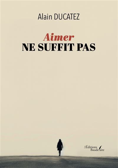 Aimer ne suffit pas