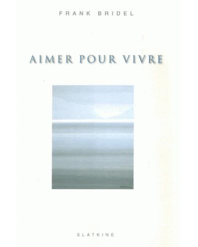 Aimer pour vivre