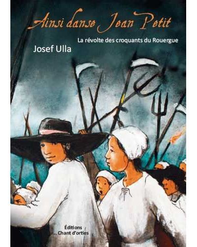 Ainsi danse Jean Petit - La révolte des croquants du Rouergue