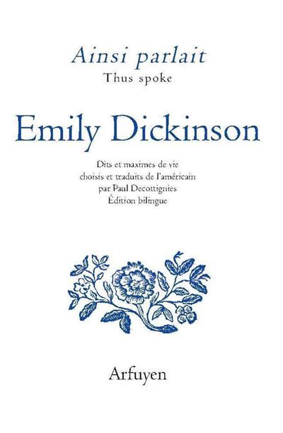 Ainsi parlait Emily Dickinson Dits et maximes de vie