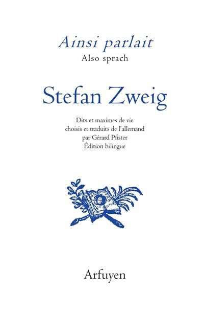 Ainsi parlait Stefan Zweig Dits et maximes de vie
