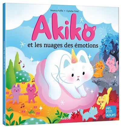 Akiko et les nuages des émotions - Ophélie Ortal