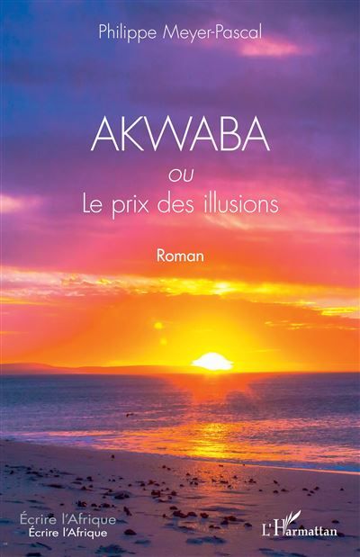 AKWABA ou Le prix des illusions Roman