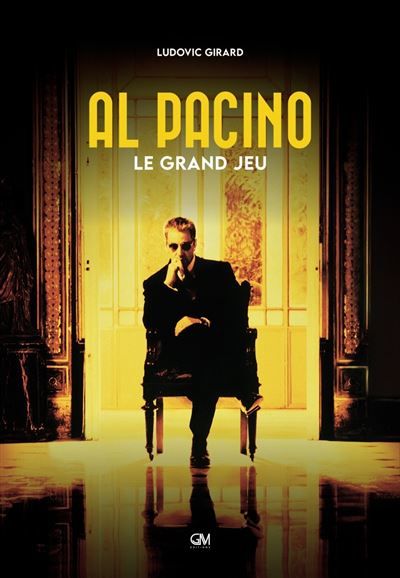 Al Pacino - Le grand jeu - Ludovic Girard - Gm