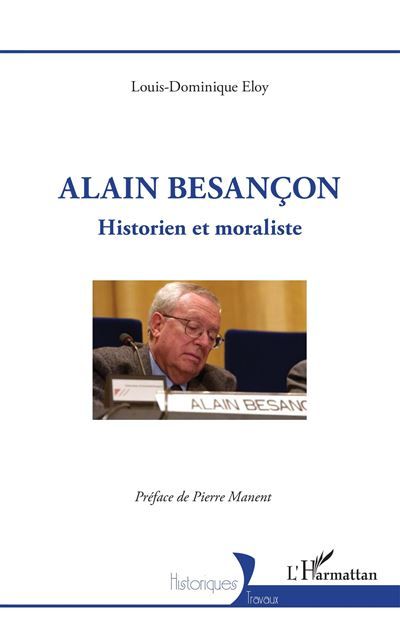 Alain Besançon Historien et moraliste