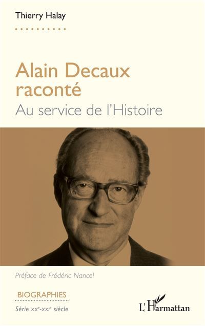 Alain Decaux raconté Au service de l'histoire