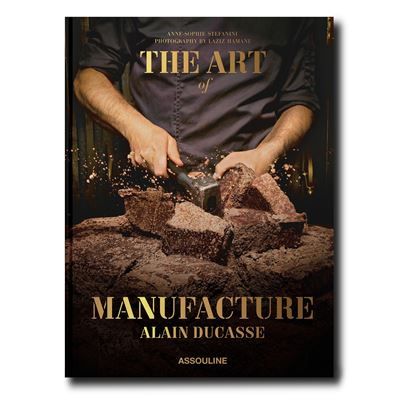 Alain Ducasse (édition en anglais) The Art of Manufacture