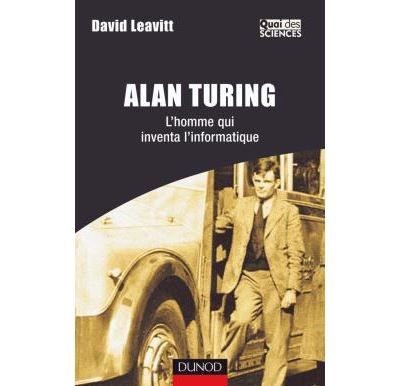 Alan Turing - L'homme qui inventa l'informatique