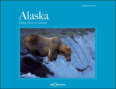 Alaska - entre rêve et nature Entre rêve et nature