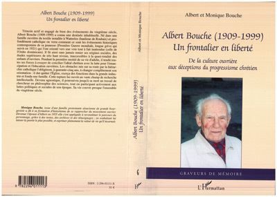 Albert Bouche (1909-1999) Un frontalier en liberté