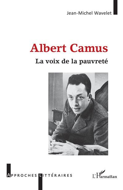Albert Camus La voix de la pauvreté