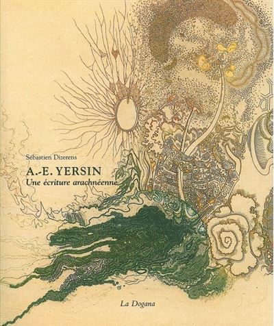 Albert-Edgar Yersin Une écriture arachnéenne