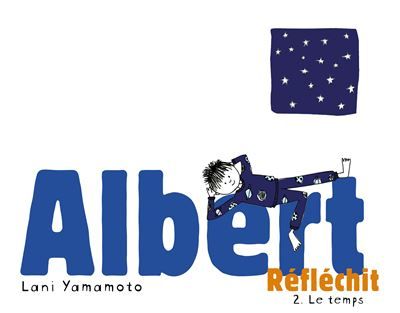 Albert réfléchit - 2 Le temps