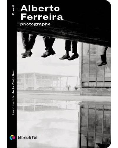 ALBERTO FERREIRA photographe (les carnets de la création)
