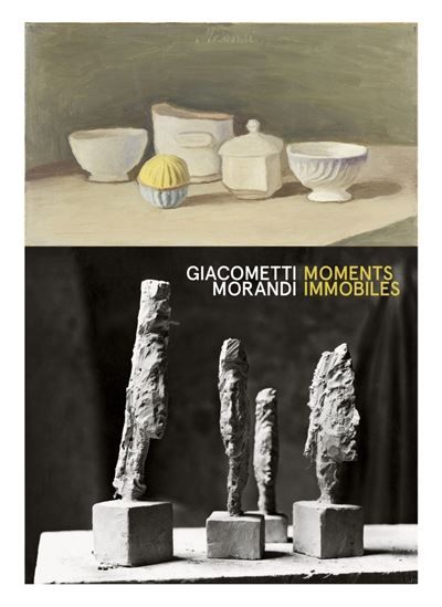 Alberto Giacometti / Giorgio Morandi - Moments immobiles Edition bilingue français-anglais