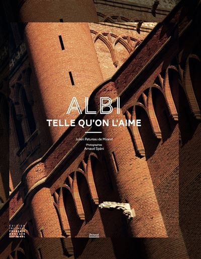 Albi telle qu'on l'aime Edition trilingue français-anglais-espagnol - Arnaud Späni