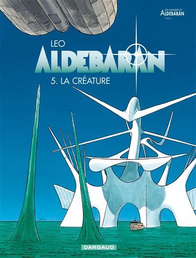 Aldebaran - Tome 5 - La Créature Cycle 1 Aldébaran