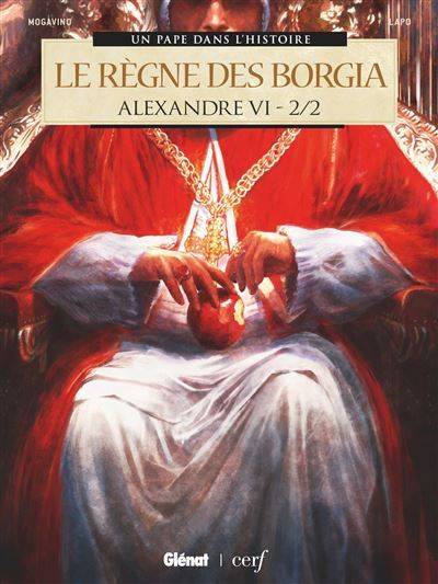 Alexandre VI - Tome 02 Le Règne des Borgia 2/2