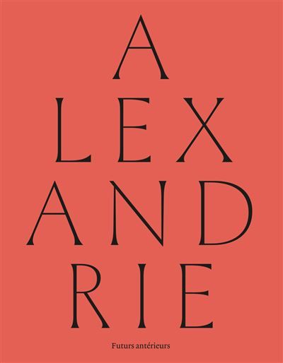 Alexandrie Futurs antérieurs