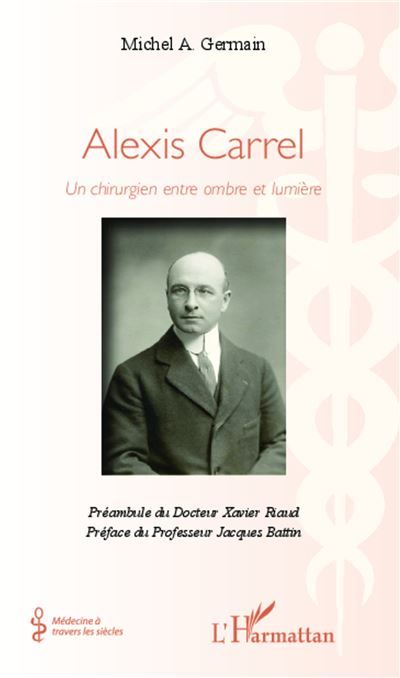 Alexis Carrel, un chirurgien entre ombre et lumière