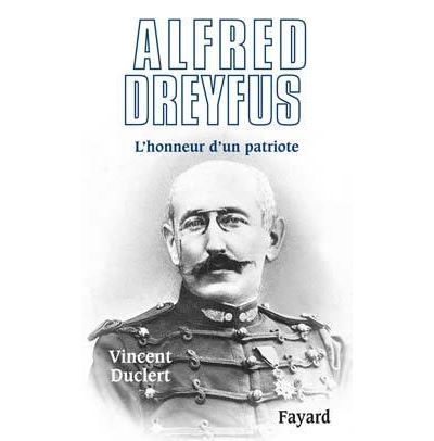 Alfred Dreyfus L?honneur d?un patriote