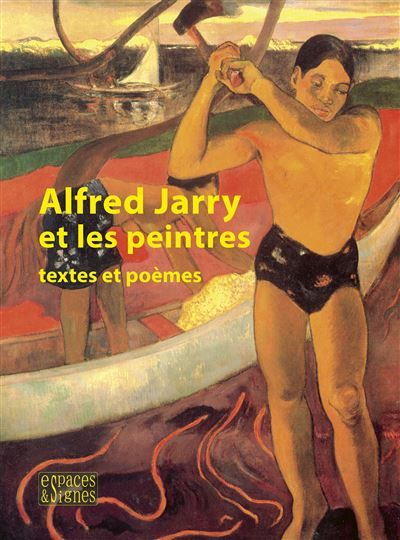 Alfred Jarry et les peintres Textes et poèmes