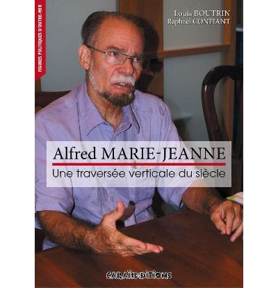 Alfred Marie-Jeanne Une traversée verticale du siècle