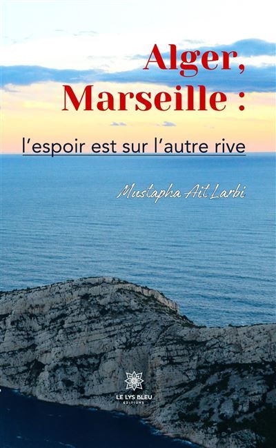 Alger, Marseille : l'espoir est sur l'autre rive
