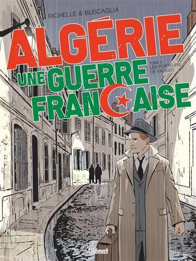 Algérie, une guerre française - Tome 04 Les Porteurs de valises