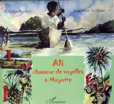 Ali, chasseur de voyelles à Mayotte À partir de 6 ans