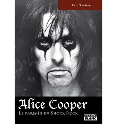 ALICE COOPER - Le parrain du Shock Rock