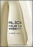 Alice pour le moment