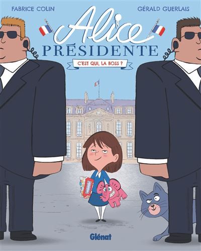 Alice présidente - Tome 01 C'est qui, la boss ?