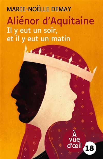 Alienor d'aquitaine – il y eut un soir et il y eut un matin Grands caractères, édition accessible pour les malvoyants