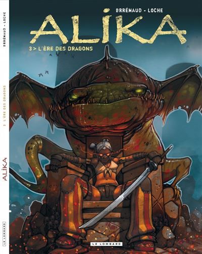 Alika - Tome 3 - L'Ere des dragons -  Loche