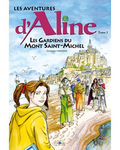 Aline et Les Gardiens du Mont Saint Michel Tome 3