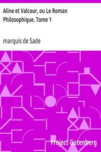Aline et Valcour, ou Le Roman Philosophique. Tome 1