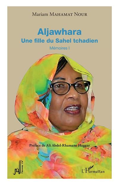 Aljawhara. Une fille du Sahel tchadien Mémoires I
