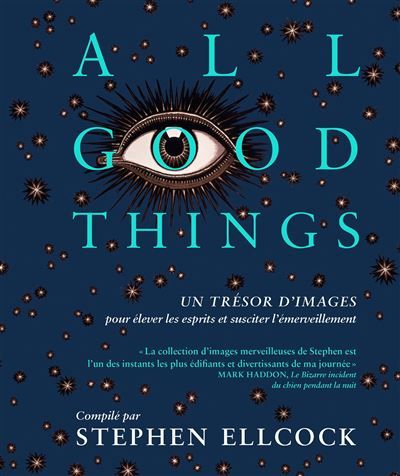 All good things Un trésor d'images pour élever les esprits et susciter l'émerveillement
