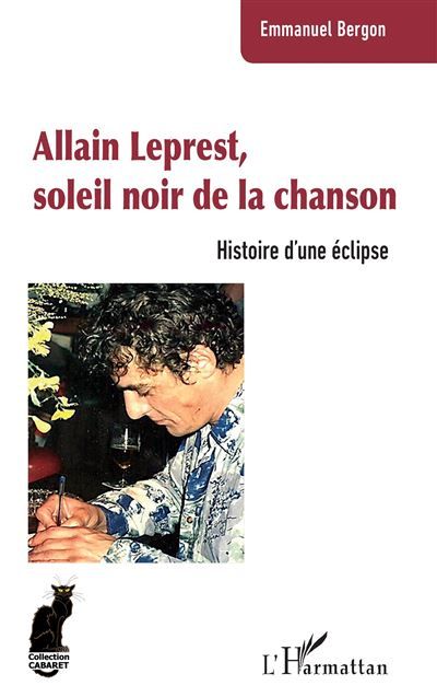 Allain Leprest, soleil noir de la chanson Histoire d’une éclipse
