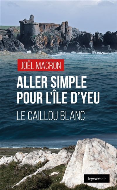 Aller simple pour l'ile d'yeu le caillou blanc (poche) coll. geste noir