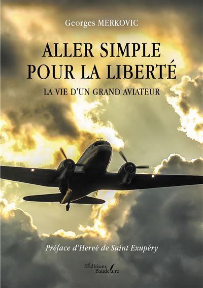 Aller simple pour la liberté La vie d'un grand aviateur