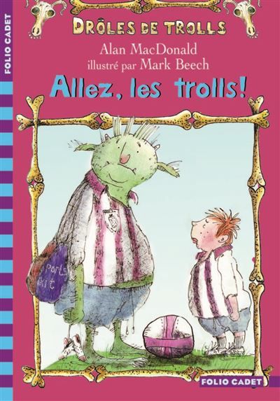 Allez, les trolls !