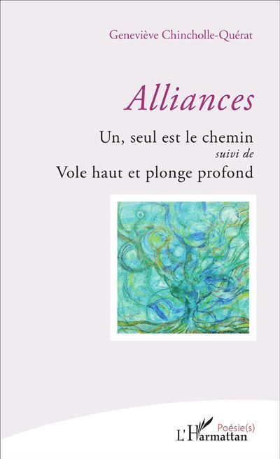 Alliances Un, seul est le chemin - Suivi de Vole haut et plonge profond