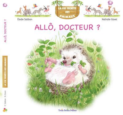Allô docteur La vie secrète des animaux tome 8