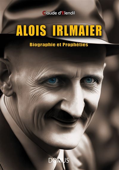 Alois Irlmaier Biographie et Prophéties