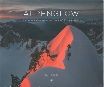 Alpenglow Les plus belles voies sur les 4 000 des Alpes