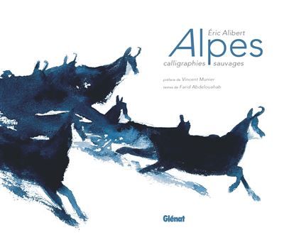 Alpes - Calligraphies sauvages - Eric Alibert