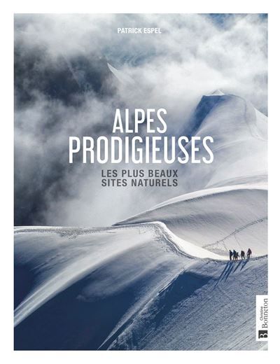 Alpes prodigieuses Les plus beaux sites naturels
