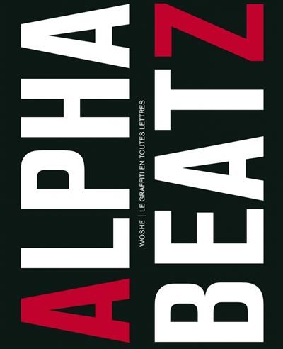 Alphabeatz. le graffiti en tou